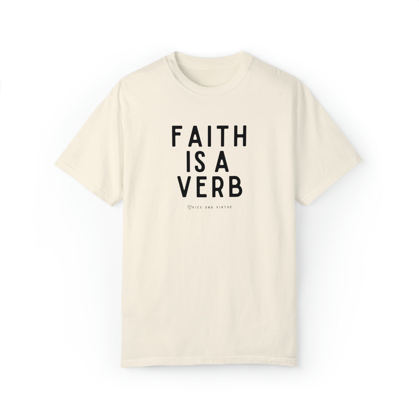 Faith Is A Verb T-Shirt