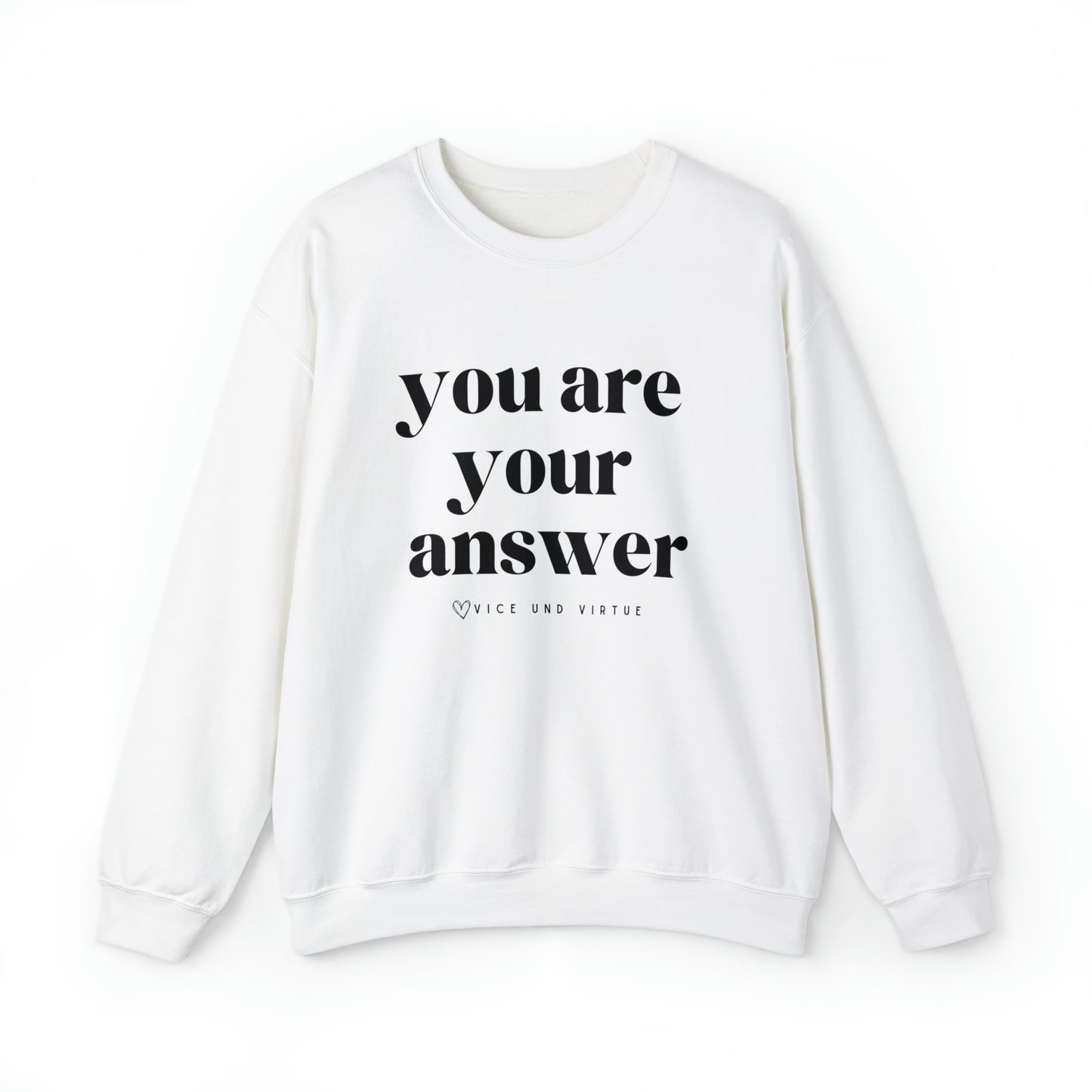 You Are Your Answer Sweatshirt