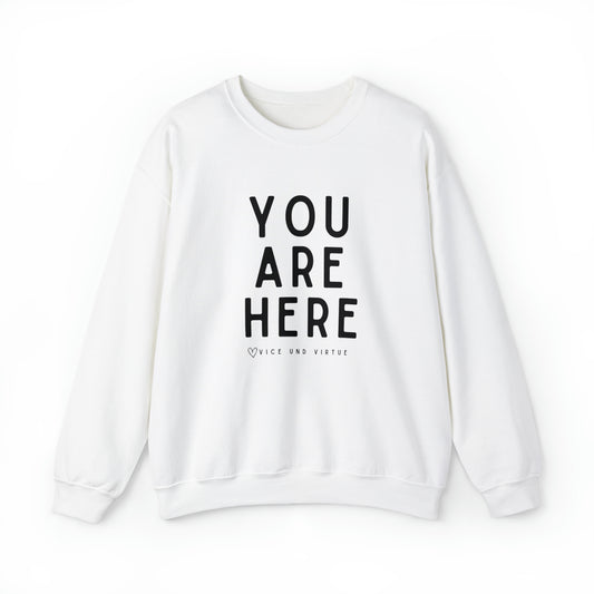 You Are Here Sweatshirt