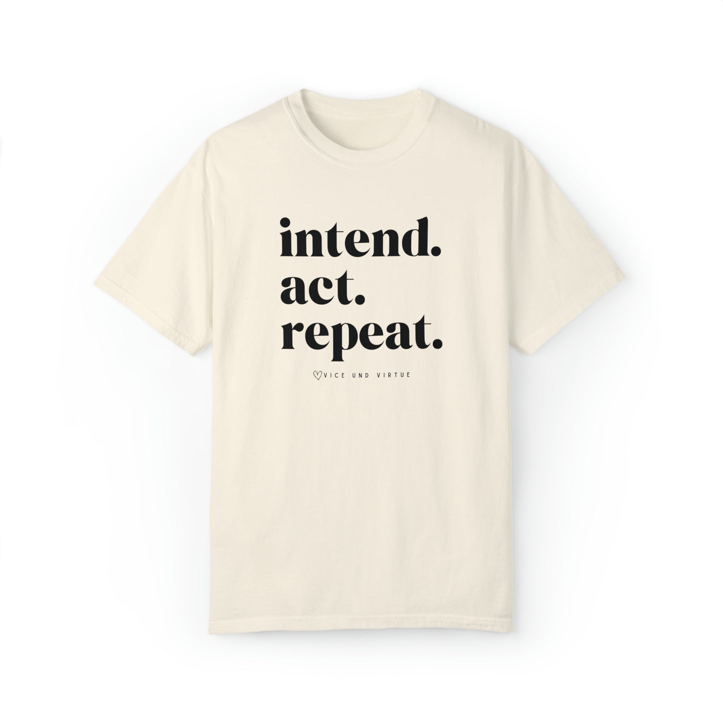 Intend Act Repeat T-Shirt