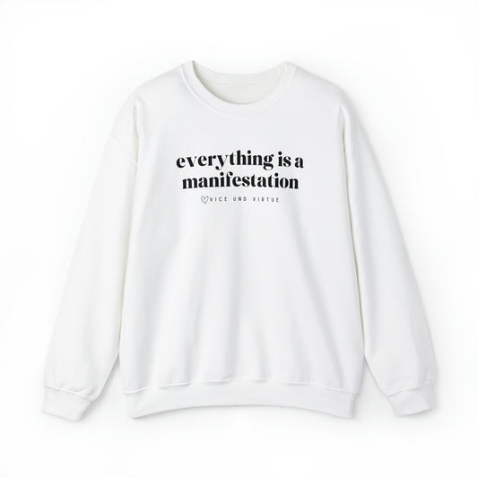 Everything Is A Manifestation Sweatshirt