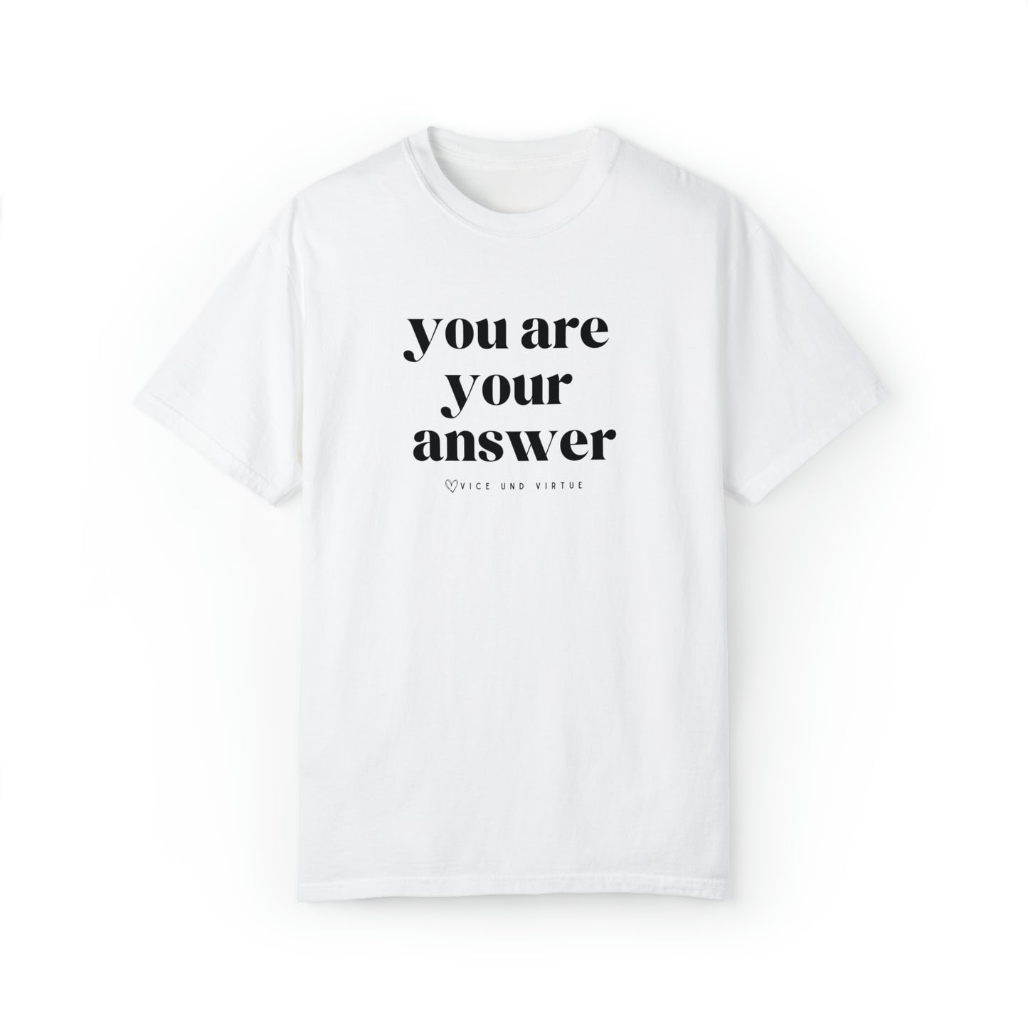 You Are Your Answer T-Shirt