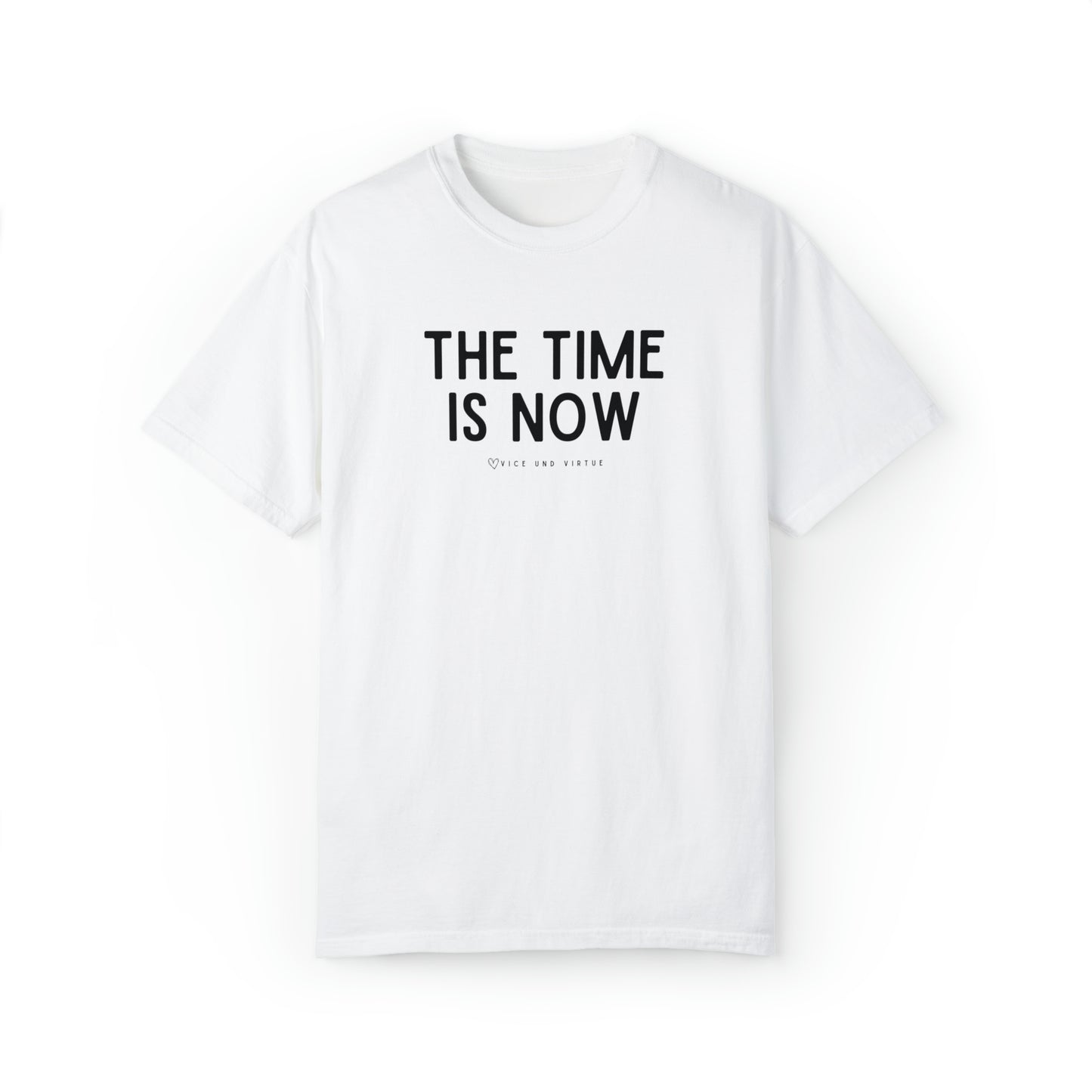 The Time is Now T-Shirt