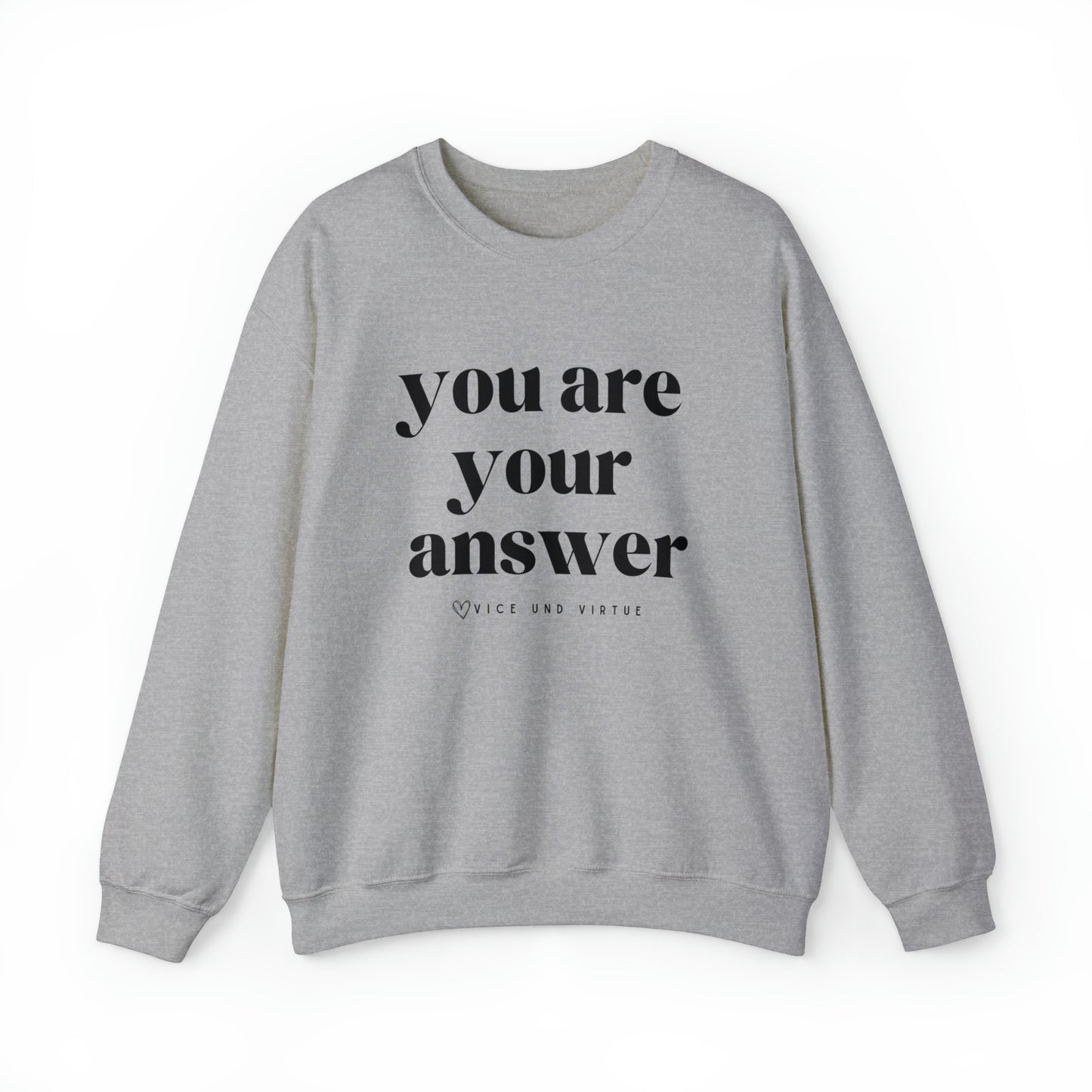 You Are Your Answer Sweatshirt