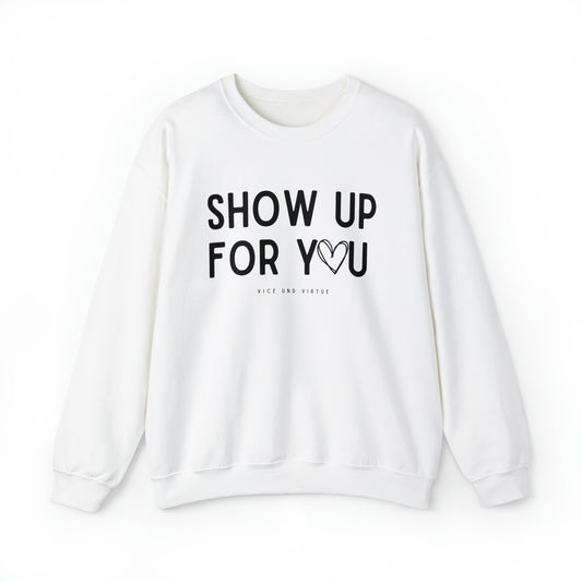 Show Up For You Sweatshirt