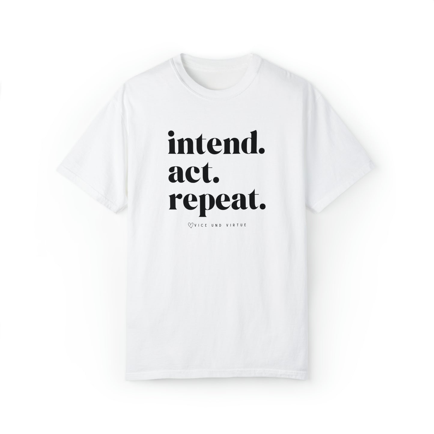 Intend Act Repeat T-Shirt