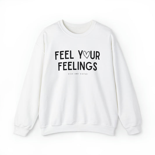 Feel Your Feelings Sweatshirt