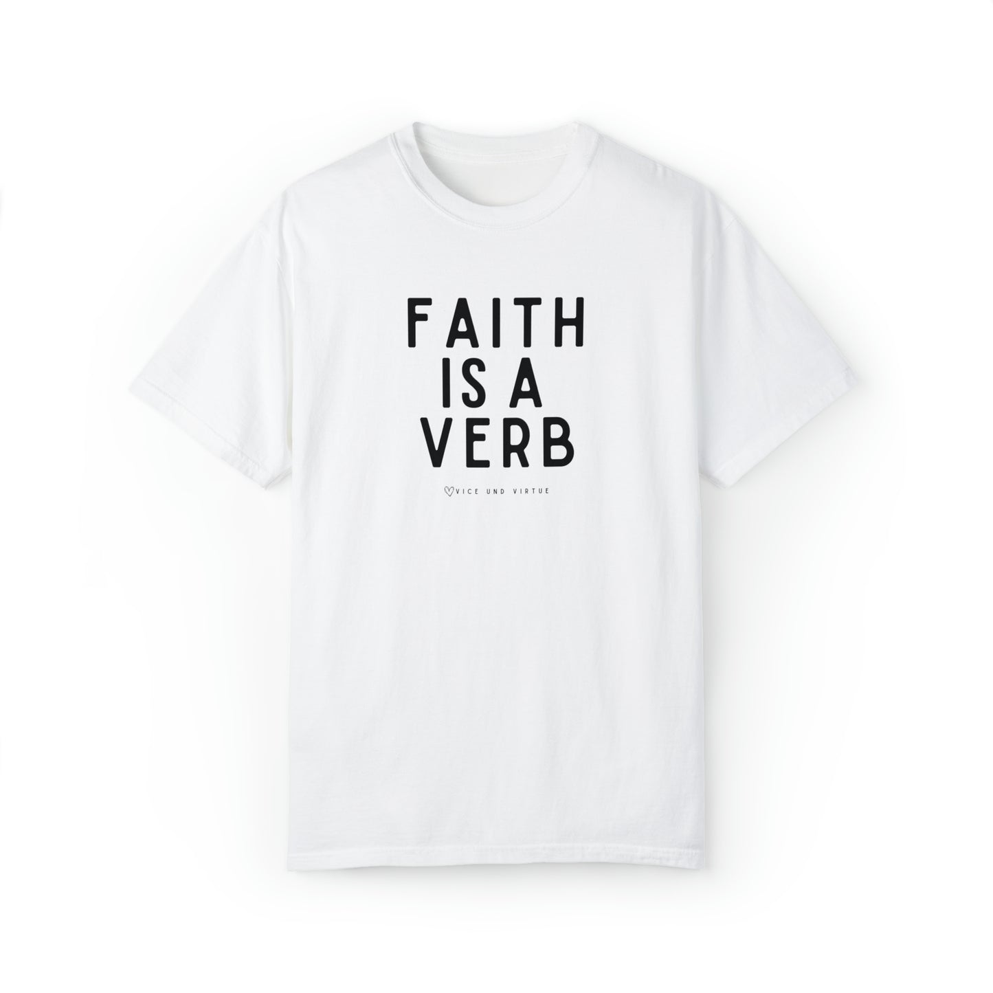 Faith Is A Verb T-Shirt