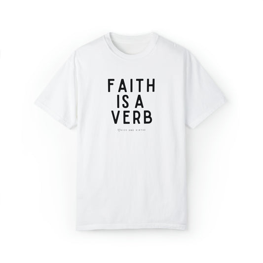 Faith Is A Verb T-Shirt